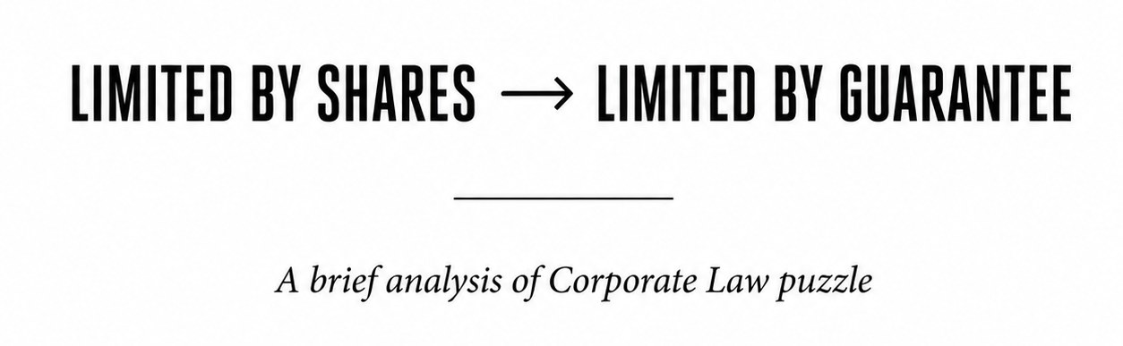 Conversion of a Company Limited by Shares Into a Company Limited by Guarantee: An Emerging Area of Corporate Restructuring Law